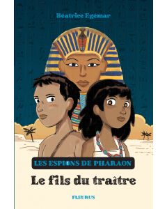 Les espions de pharaon - Tome 1 - Le fils du traître