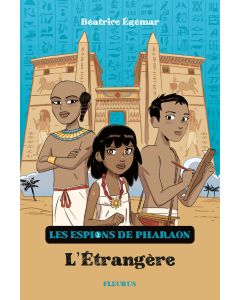 Les espions de pharaon - Tome 2 - L'étrangère