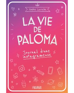 La vie de Paloma. Journal d'une instagrameuse