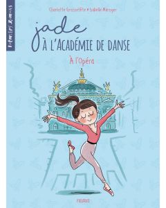 Jade à l'Académie de danse - Tome 5 - A l'Opéra