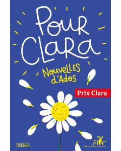 Pour Clara. Nouvelles d'ados. Prix Clara 2021