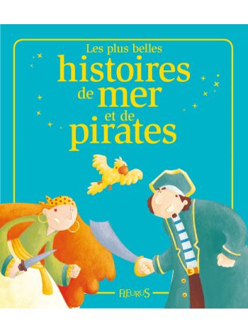 Les plus belles histoires de mer et de pirates