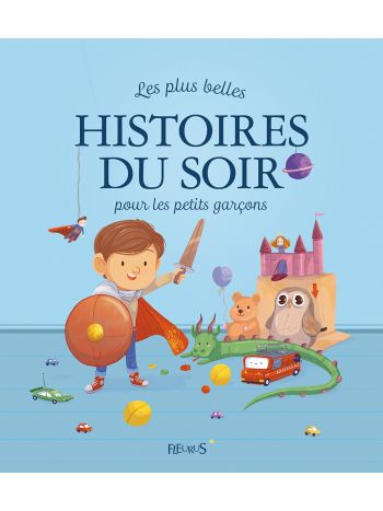 Les plus belles histoires du soir pour les petits garçons