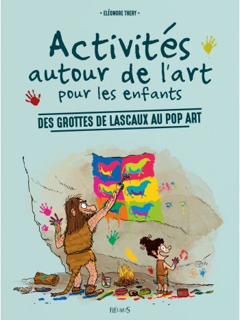 Activités autour de l'art pour les enfants - Des grottes de Lascaux au pop art