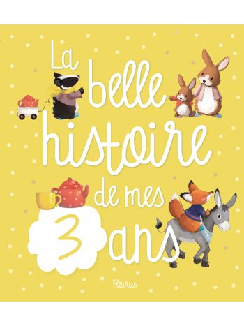 La belle histoire de mes 3 ans