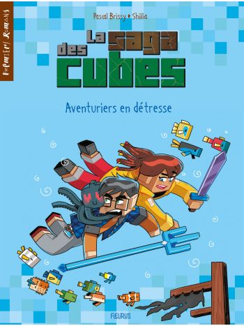 La saga des cubes - Tome 3 - Aventuriers en détresse