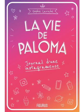 La vie de Paloma. Journal d'une instagrameuse