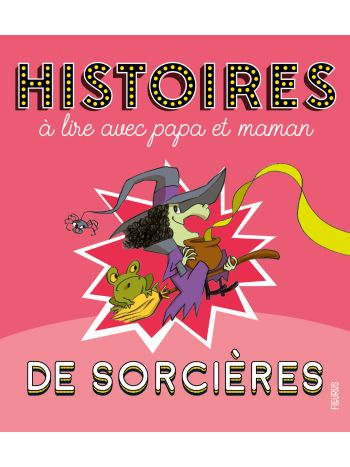 Histoires à lire avec papa et maman - Les sorcières