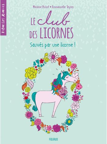 Le club des licornes - Tome 2 - Sauvés par une licorne !