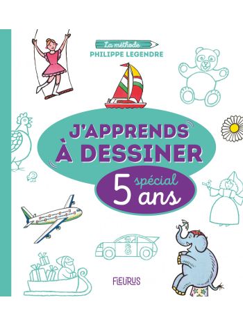 J’apprends à dessiner - Spécial 5 ans