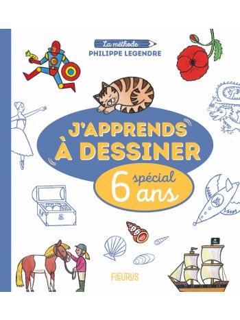 J’apprends à dessiner - Spécial 6 ans