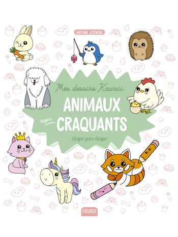 Mes dessins kawaii : Animaux super craquants