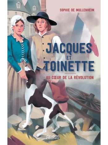 Jacques et Toinette. Au cœur de la Révolution