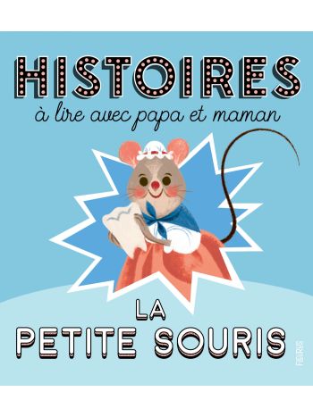 Histoires à lire avec papa et maman - La petite souris 