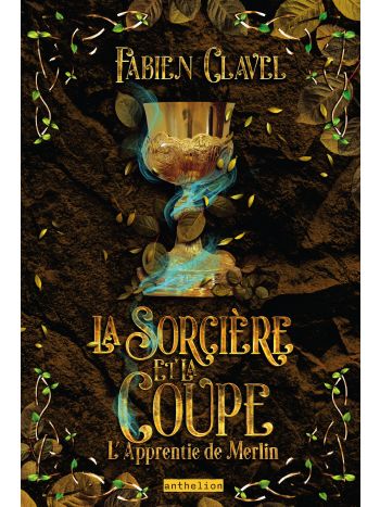 L’apprentie de Merlin - La sorcière et la coupe