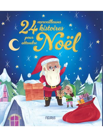 24 merveilleuses histoires pour attendre Noël
