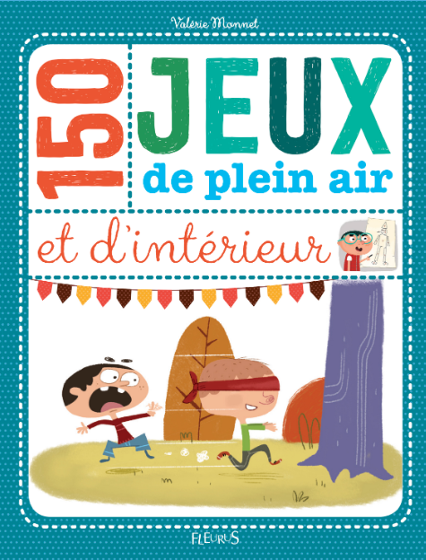 Couverture 150 jeux de plein air et d’intérieur