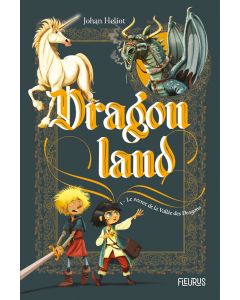 Dragonland - Tome 1 - Le secret de la vallée des dragons