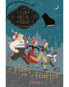 Le club des voleurs de pianos - Tome 1 - Un piano par la fenêtre