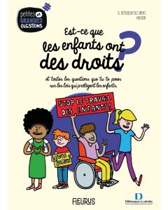 Est-ce que les enfants ont des droits ?.... et toutes les questions que tu te poses sur les lois qui protègent les enfants