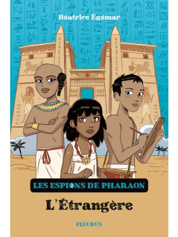 Les espions de pharaon - Tome 2 - L'étrangère