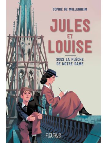 Jules et Louise. Sous la flèche de Notre-Dame