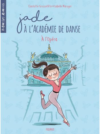 Jade à l'Académie de danse - Tome 5 - A l'Opéra