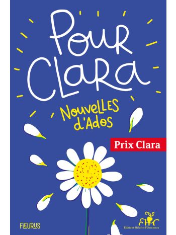 Pour Clara. Nouvelles d'ados. Prix Clara 2021