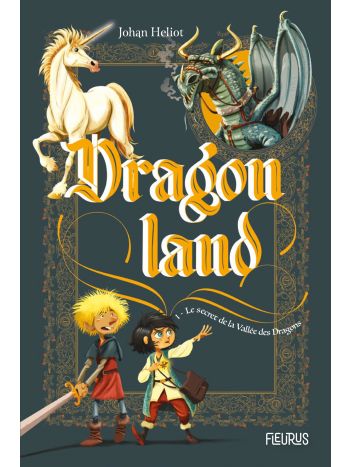 Dragonland - Tome 1 - Le secret de la vallée des dragons