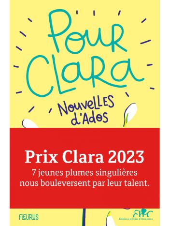 Pour Clara. Nouvelles d'ados. Prix Clara 2023