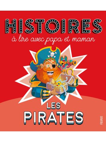 Histoires à lire avec papa et maman - Les pirates 